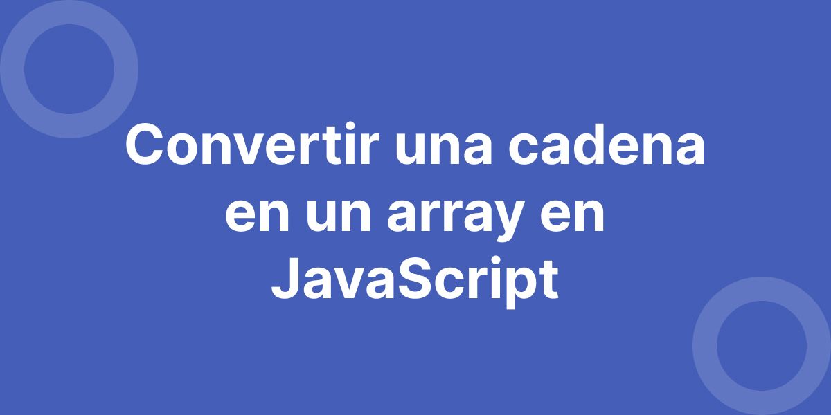 Convertir una cadena en un array en JavaScript
